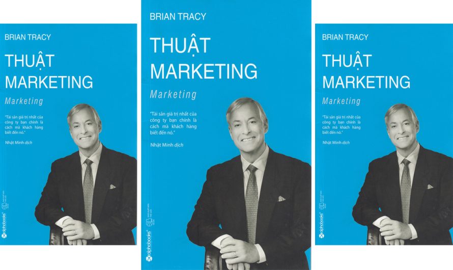 Tóm tắt sách Thuật Marketing của Brian Tracy đầy đủ chi tiết phần 1